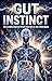 Gut Instinct: The Connectio...