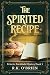 The Spirited Recipe by R.K. O'Brien