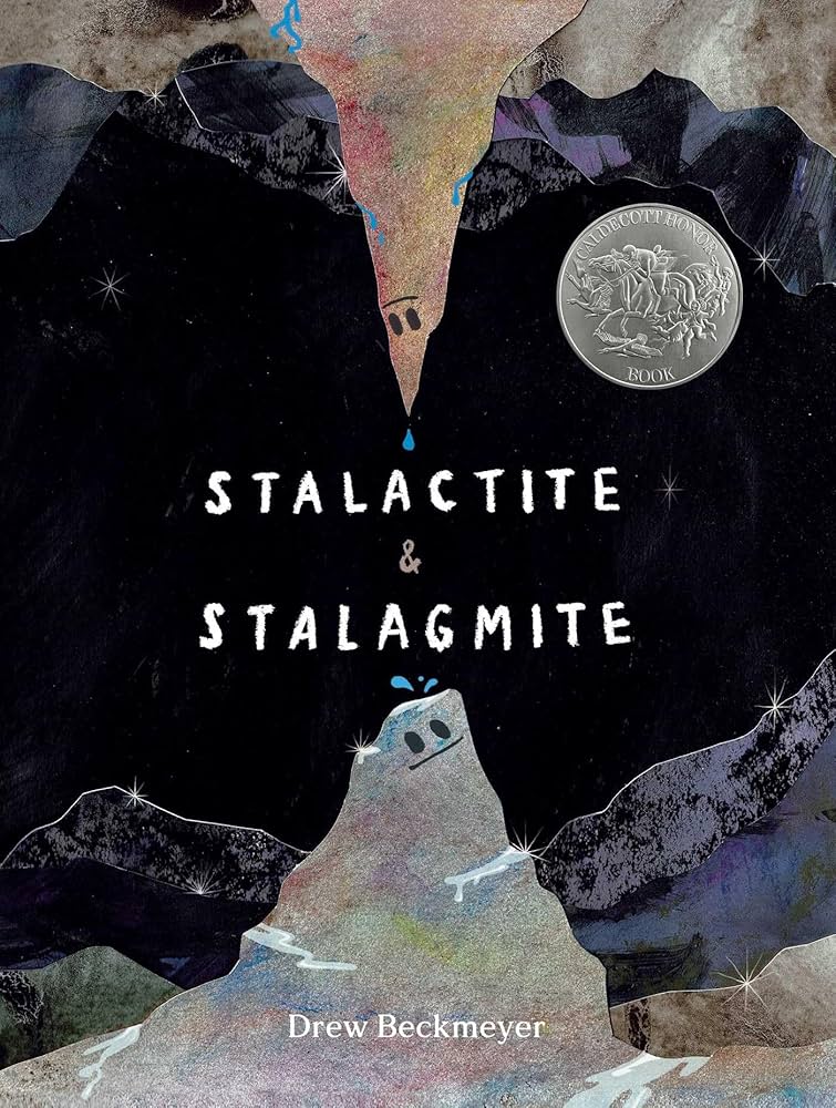 Stalactite & Stalagmite: A Big Tale from a Little Cave (Caldecott Honor)