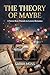 The Theory of Maybe: A Swee...