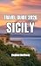 SICILY TRAVEL GUIDE 2026 by Stephen Northway