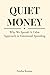 Quiet Money: Why We Spend: ...