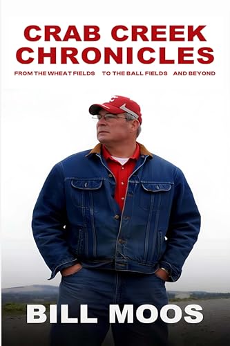 Crab Creek Chronicles: From the Wheat Fields to the Ball Fields and Beyond (Kindle Edition)