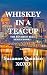WHISKEY IN A TEACUP (The Bo...