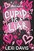 Cupid is a Liar