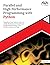 Parallel and High Performance Programming with Python (2nd Edition): Transform Your Python Code into a High-Performance Powerhouse Using ... Programming — Parallel Systems Path)