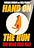 Hand on the Run: The Wild T...