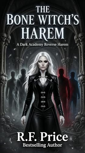 The Bone Witch's Harem: A Dark Academy Reverse Harem: Bone Witch Academy Reverse Harem Series Book 1 (Kindle Edition)