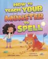 How to Teach Your Monster to Spell