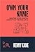 Own Your Name: A Practical ...