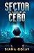 Sector Cero: El despertar: Trilogía Sector Cero - Libro 1 (Spanish Edition)