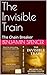 The Invisible Train : The C...