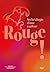 Rouge !: Archéologie d'une couleur