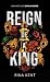 Reign of a King by Rina Kent