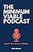 The Minimum Viable Podcast by Chris Mercer