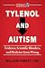 Tylenol and Autism by William Parker PhD Tylenol and Autism by William Parker PhD