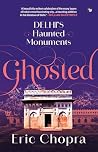 Ghosted: Delhi’s ...
