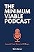 The Minimum Viable Podcast:...