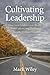 Cultivating Leadership by Mark Wiley