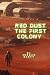 Red Dust: The First Colony:...
