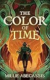 The Color of Time by Millie Abecassis