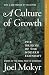 A Culture of Growth by Joel Mokyr A Culture of Growth by Joel Mokyr