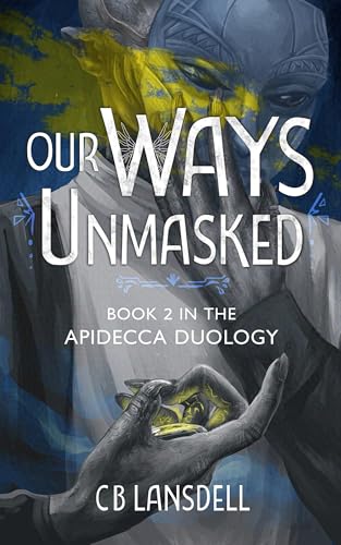 Our Ways Unmasked (Apidecca, #2)