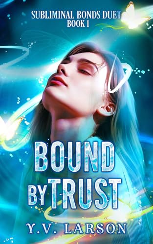 Bound by Trust: A Why-Choose Omegaverse (Subliminal Bonds Duet Book 1)