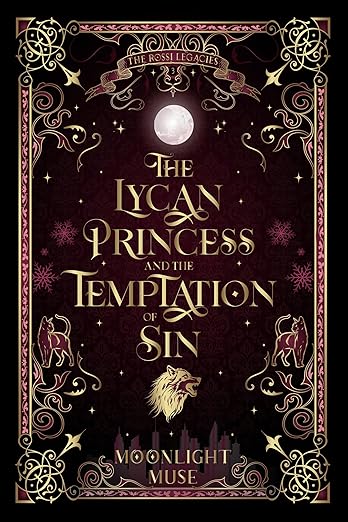The Lycan Princess and the Temptation of Sin (The Rossi Legacies #3)