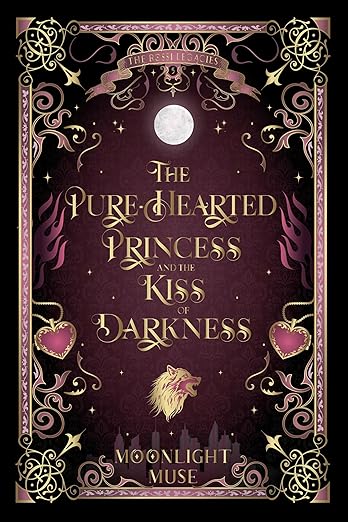 The Pure-Hearted Princess and the Kiss of Darkness (The Rossi Legacies #5)