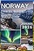 Norway Travel Guide 2026: A...