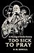 Too Sick to Pray: A Theolog...