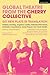 Global Theatre from the Cherry Collective: Six New Plays in Translation (Methuen Drama Play Collections)