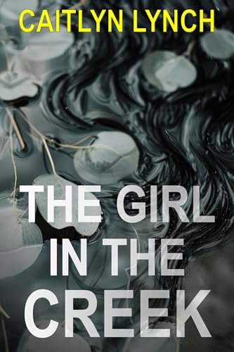 The Girl in the Creek (The Lost Australians #1)