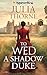 To Wed a Shadow Duke: A Historical Regency Romance Novel (Affairs of Honor Book 5)