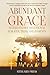 Abundant Grace Weekly Family Devotional for Kids, Teens, and ... by Steward Press