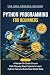 Python Programming for Beginners: A Hands-On Crash Course with Step-by-Step Projects to Learn Python Fast and Build Real-World Skills (Programming for Beginners: Step-by-Step Series)