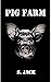 Pig Farm by Steffen Jack Pig Farm by Steffen Jack