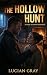 The Hollow Hunt by Lucian Gray