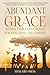 Abundant Grace Weekly Family Devotional for Kids, Teens, and ... by Steward Press