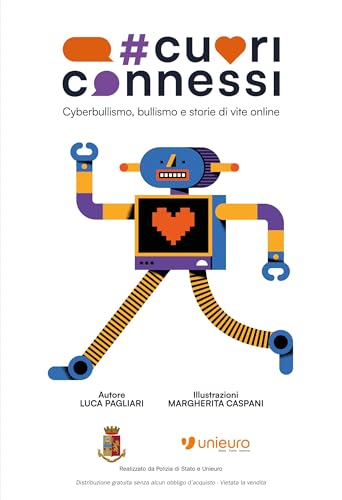 Cuoriconnessi vol.7: Cyberbullismo, bullismo e storie di vite (Italian Edition)