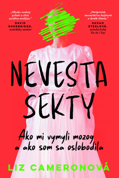Nevesta sekty: Ako mi vymyli mozog a ako som sa oslobodila