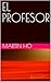 EL PROFESOR by Martin Ho