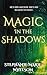 Magic In The Shadows