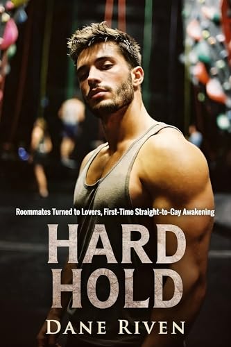 Hard Hold: Roommates Turned to Lovers, First-Time Straight-to-Gay Awakening (Kindle Edition)