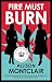 Fire Must Burn by Allison Montclair Fire Must Burn by Allison Montclair