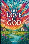 The Love of God: ...