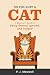 So You Got a Cat by P. J. Meowell