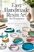 Easy Handmade Resin Art for Everyone by Sheila Wilkinson