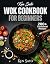 Wok Cookbook for Beginners:...